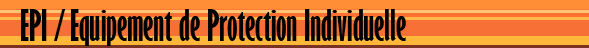 EPI / Equipement de Protection Individuelle
